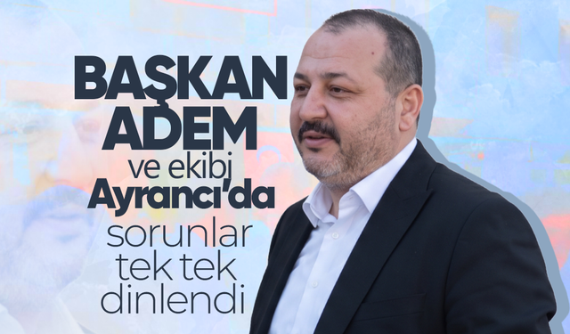 Başkan Adem ve Ekibi Ayrancı'da