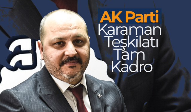 Ak Parti Karaman Teşkilatı Tam Kadro