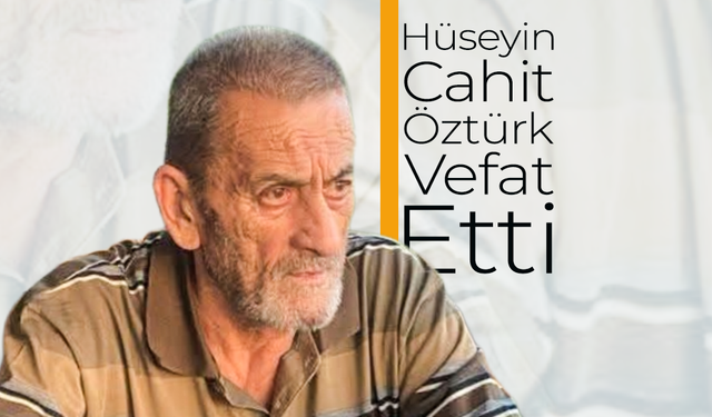 Hüseyin Cahit Öztürk Vefat Etti