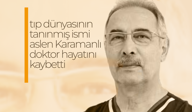 Karamanlı Doktor Hayatını Kaybetti