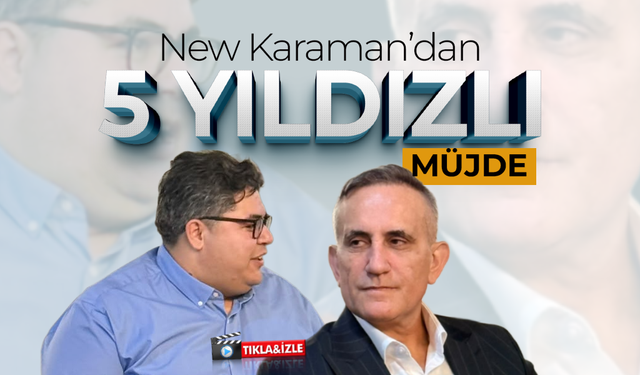 New Karaman Otel'den Karaman'a 5 Yıldızlı Müjde