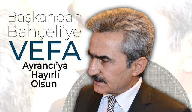 Başkandan Bahçeli'ye Vefa