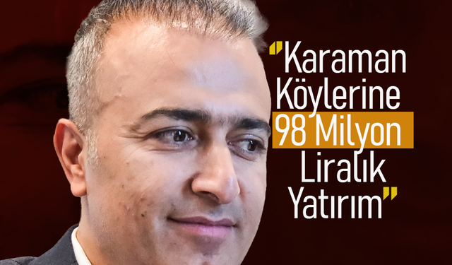 Karaman Köylerine 98 Milyon Liralık Yatırım