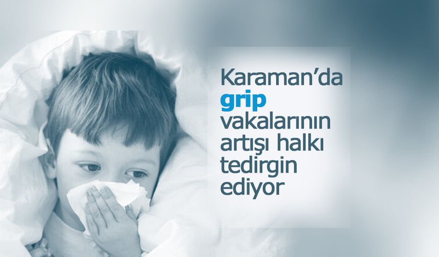 Karaman'da Grip Vakalarında Patlama