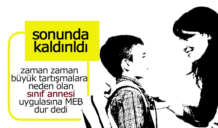 Sınıf Annesi Uygulaması Sonunda Kaldırıldı