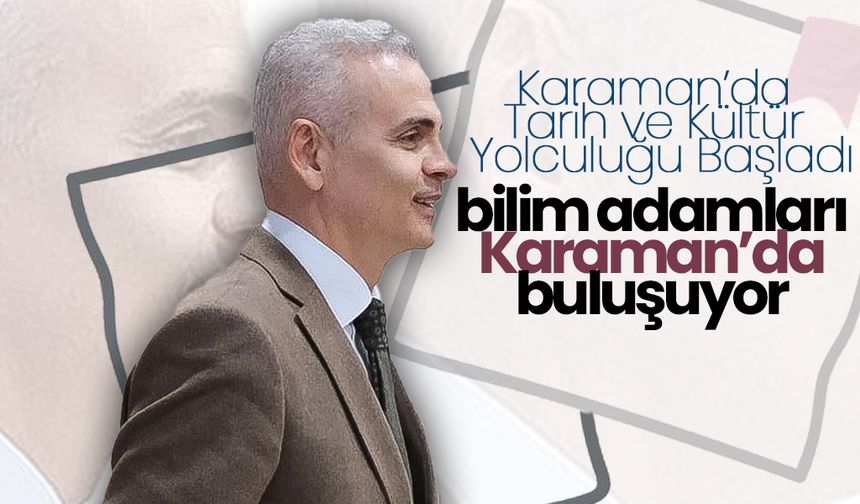 Bilim Adamları Karaman'da Buluşuyor