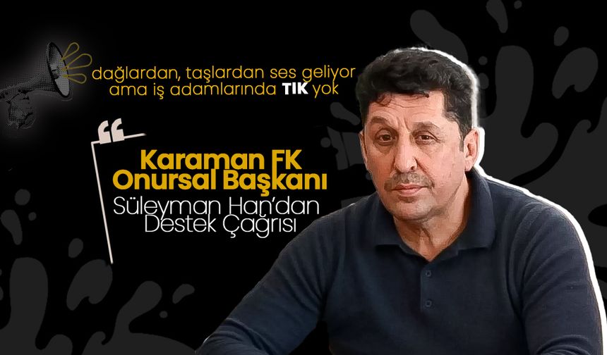 Süleyman Han: "Karaman FK İçin Birlik Olma Zamanı"