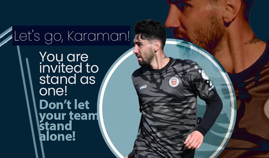 Let's go, Karaman! Don’t let your team stand alone!