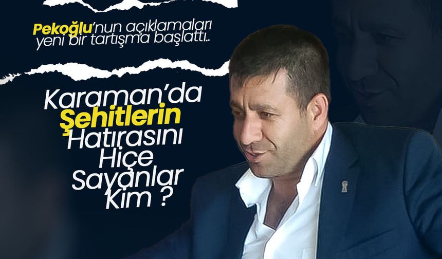 Karaman'da Şehitlerin Hatırasını Hiçe Sayanlar Kim ?