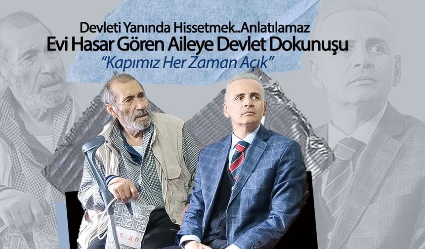 Evi Hasar Gören Aileye Devlet Dokunuşu