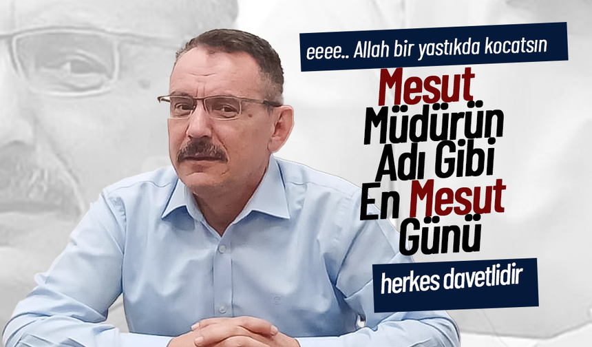 Mesut Müdürün Adı Gibi En Mesut Günü
