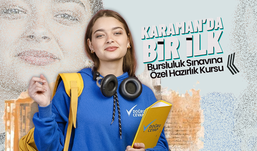 Karaman’da Bir İlk; Bursluluk Sınavına Özel Hazırlık Kursu