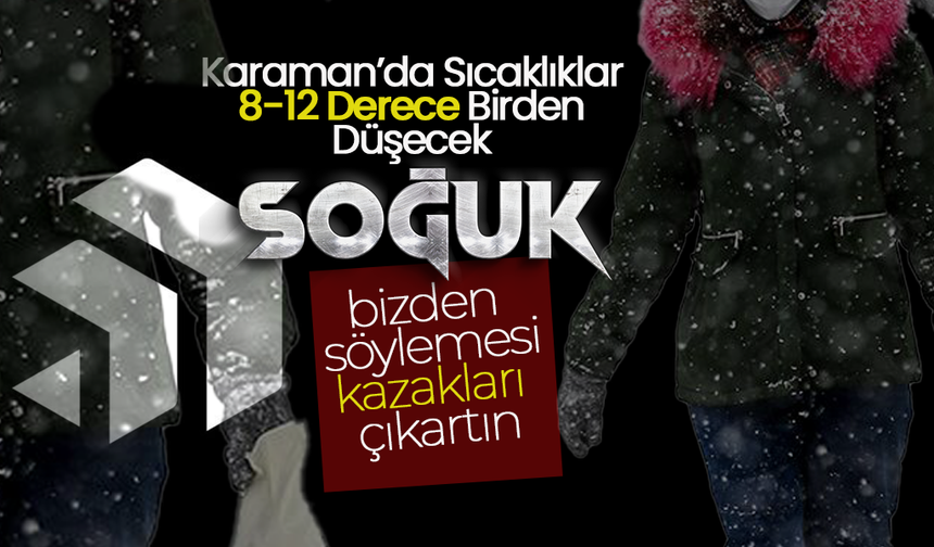 Karaman’da Hava Sert Soğuyacak: Zirai Don Uyarısı!