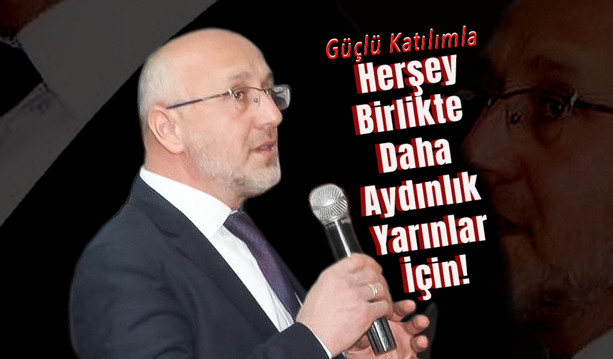 Hedef Birlikte Daha Aydınlık Yarınlar İçin !