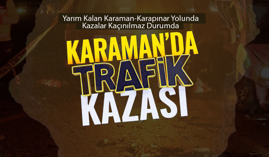 Yıllardır Tamamlanmayan Yol Ölüm Saçıyor