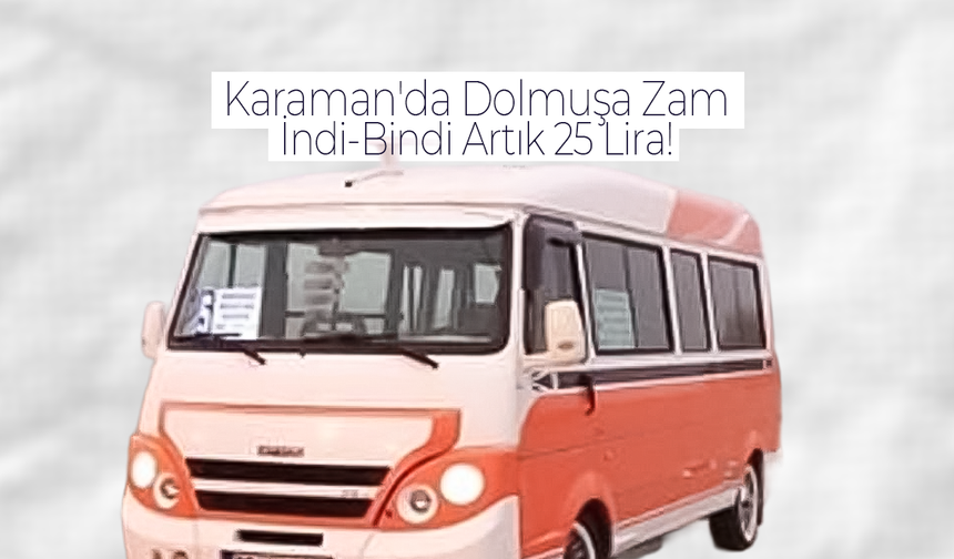 Karaman'da İndi-Bindi Artık 25 Lira!