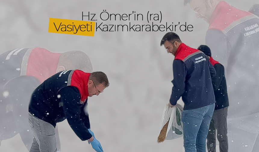 Hz. Ömer’in Vasiyeti Kazımkarabekir’de