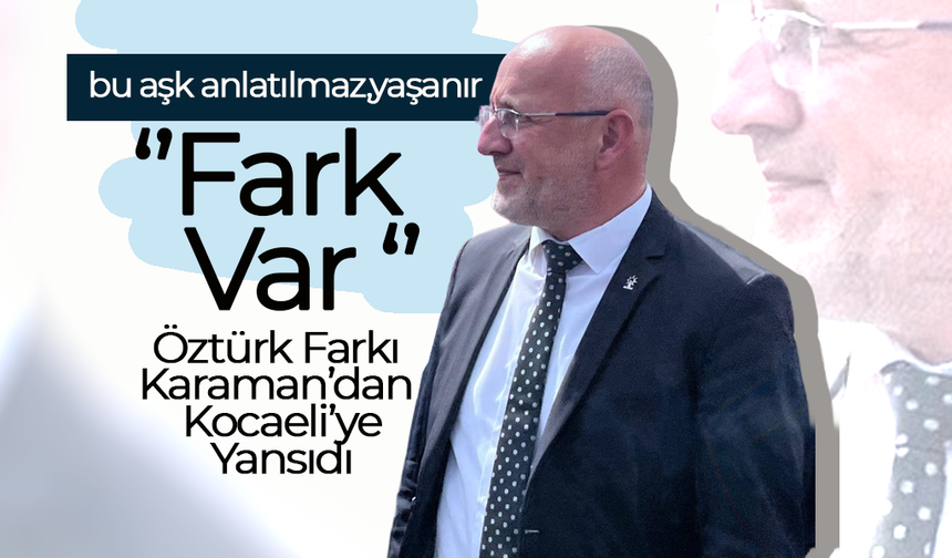Öztürk Farkı Karaman’dan Kocaeli’ye Yansıdı