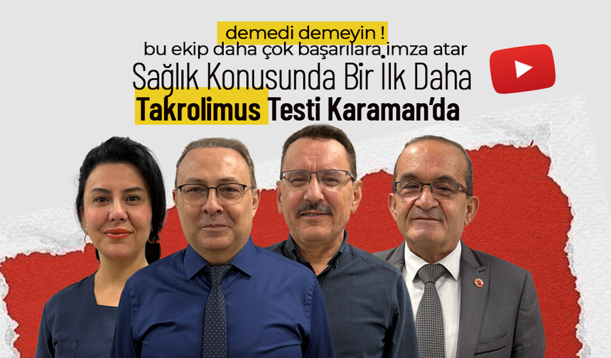 Karaman'da Sağlık Konusunda Bir İlk Daha Yaşanıyor
