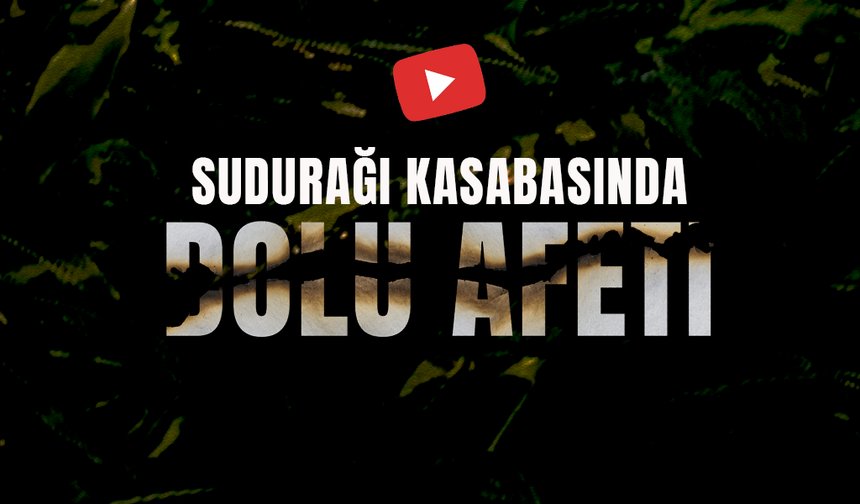 Sudurağı Kasabasında Dolu Afeti
