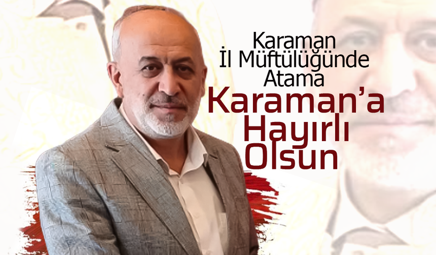 Karaman İl Müftülüğünde Atama