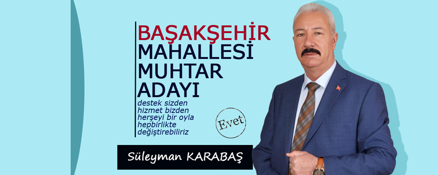 Süleyman Karabaş: ''Mahallemiz, Hepimizin Ortak Paydası''