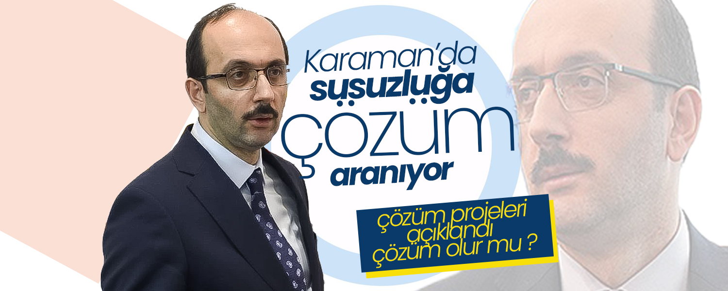 Karaman'da Susuzluğa Çözümler Aranıyor