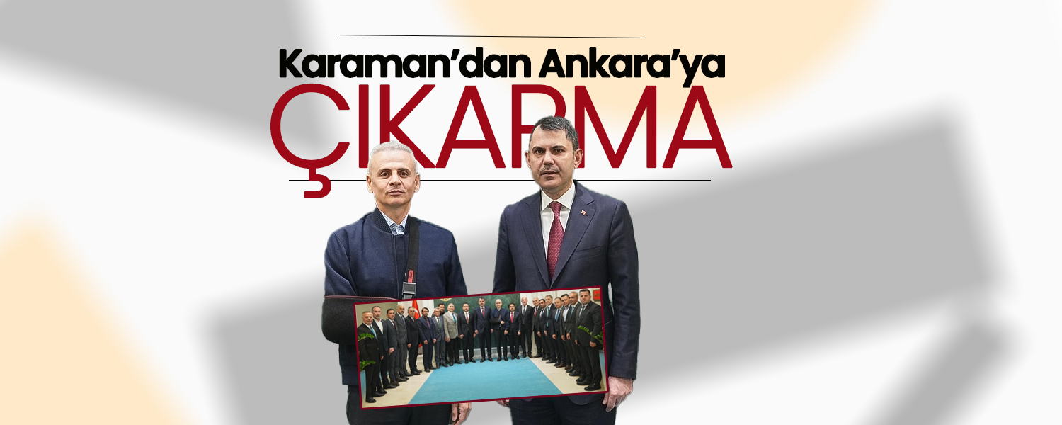 Karaman'dan Ankara'ya Çıkarma