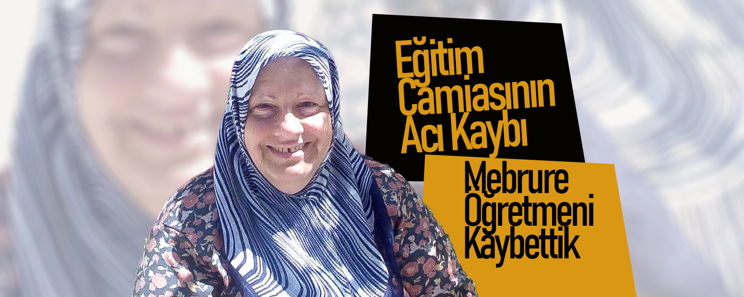 Eğitim Camiasının Acı Kaybı