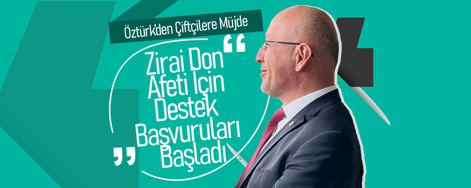 AK Parti İl Başkanı Murat Öztürk’ten Çiftçilere Müjde
