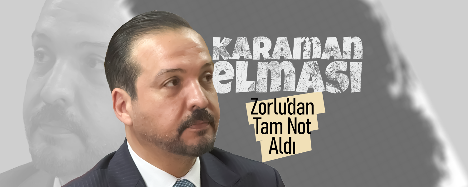 Karaman Elması Zorlu'dan Tam Not Aldı