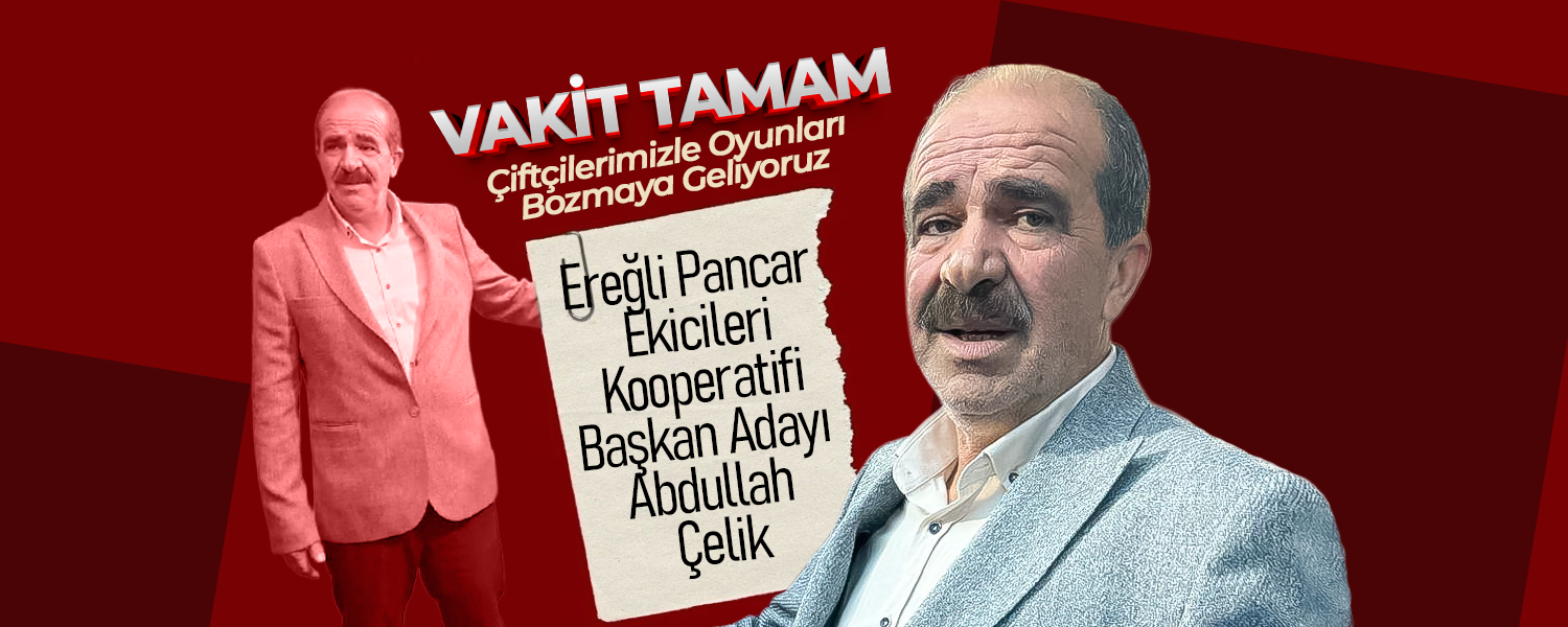Çelik; Çiftçilerimizle Oyunları Bozmaya Geliyoruz