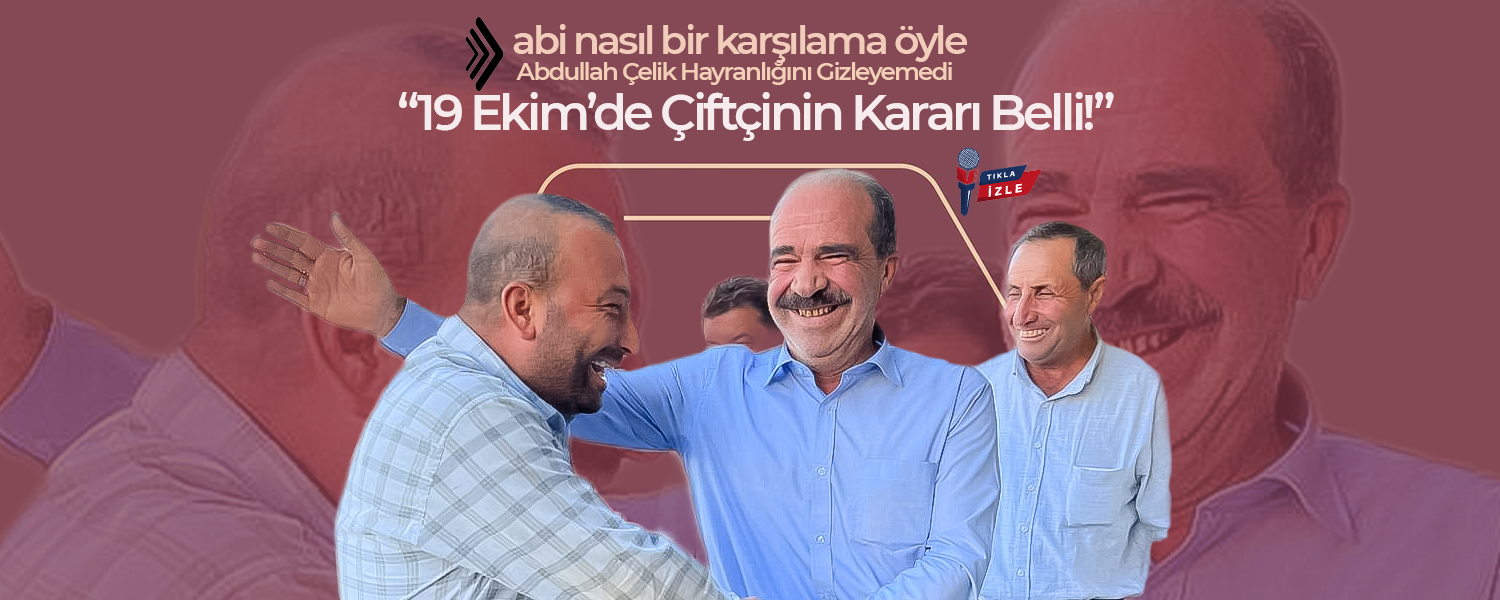 19 Ekim'de  Çiftçinin Kararı Belli!”