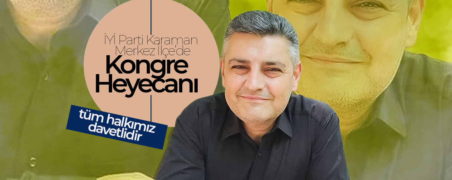 İYİ Parti'de  Kongre Heyecanı