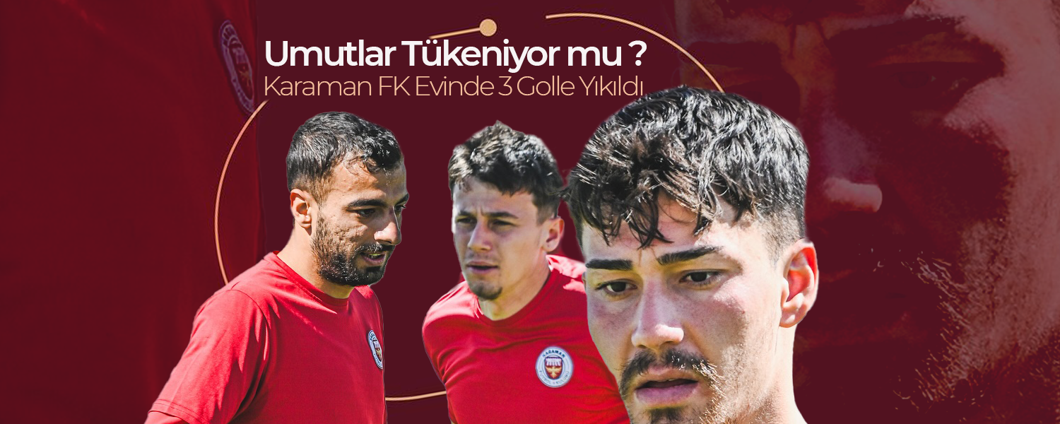 Karaman FK Evinde 3 Golle Yıkıldı