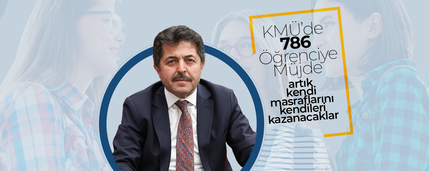 KMÜ’de 786 Öğrenciye Müjdeli Haber
