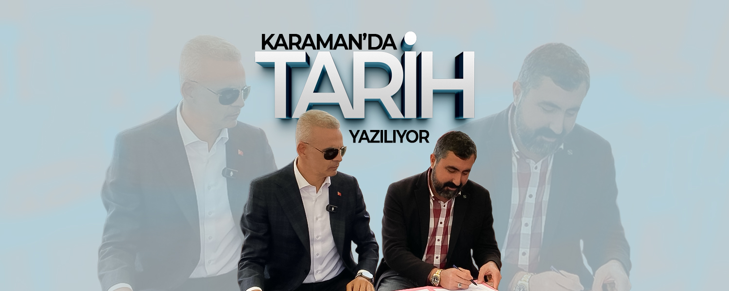 Karaman'da Tarih Yazılıyor