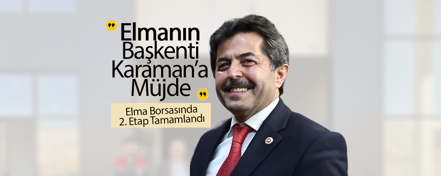 Elmanın Başkenti Karaman’a Müjde