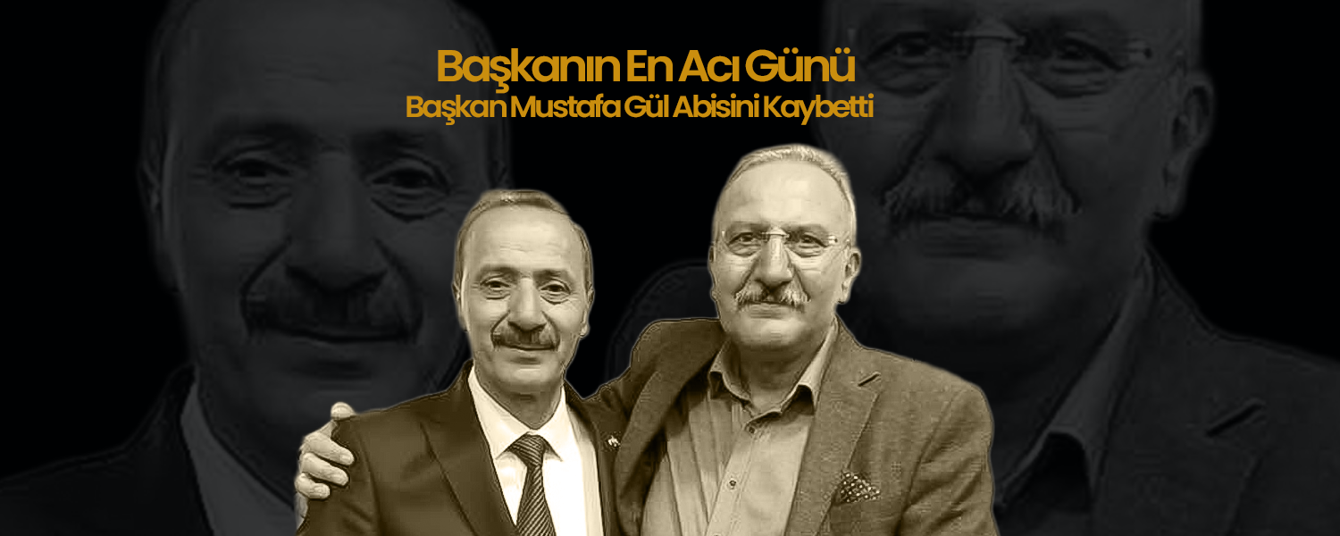 Başkan Mustafa Gül'ün En Acı Günü