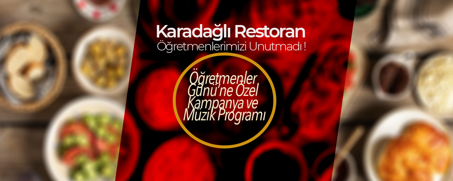 Karadağlı Restoran Öğretmenleri Unutmadı