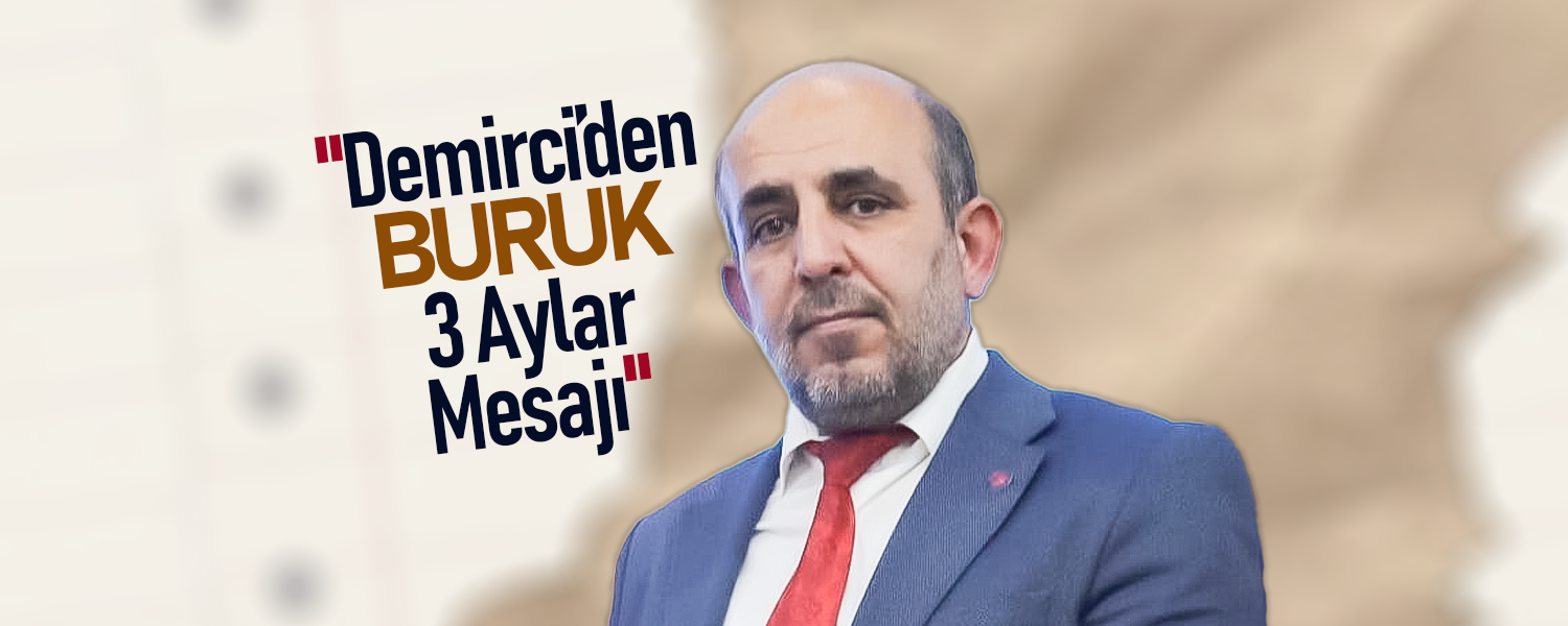 Demirci'den "Buruk" Üç Aylar Mesajı