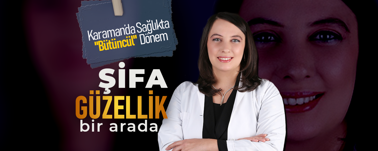 Karaman'da Şifa ve Güzellik Bir Arada