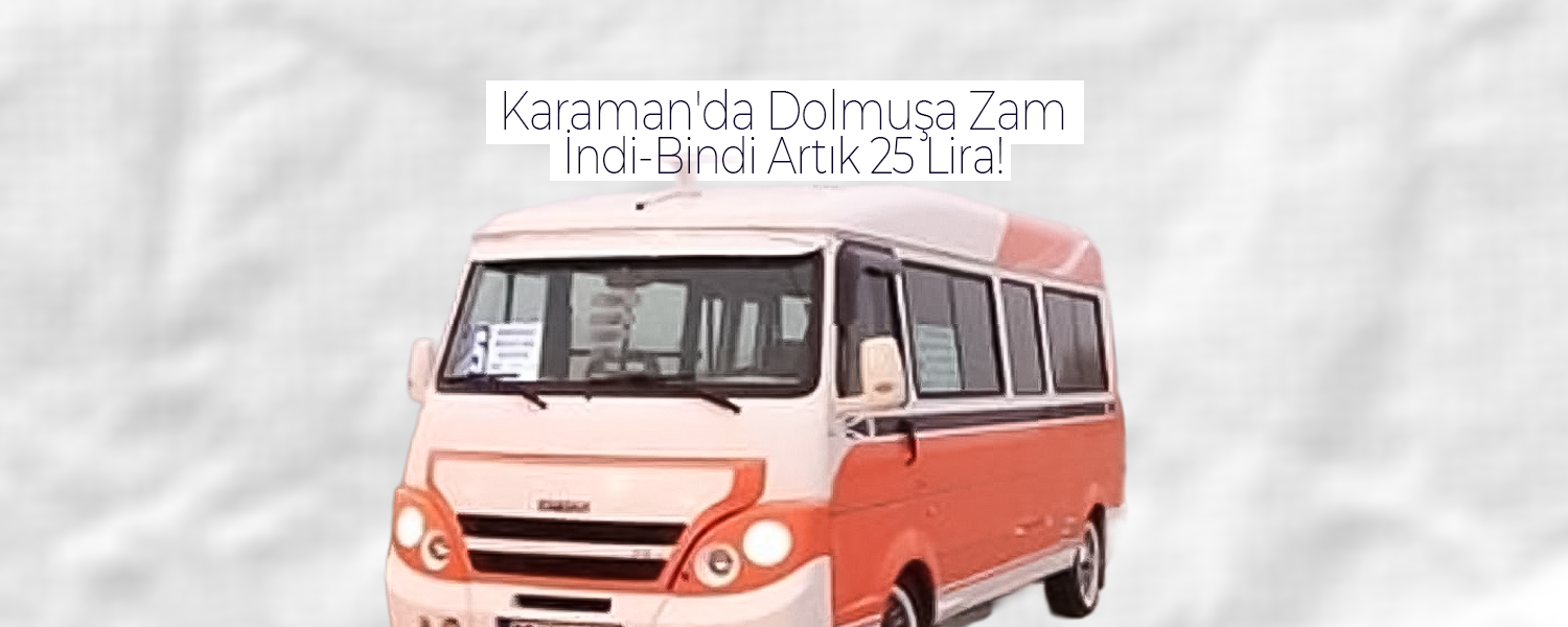 Karaman'da İndi-Bindi Artık 25 Lira!