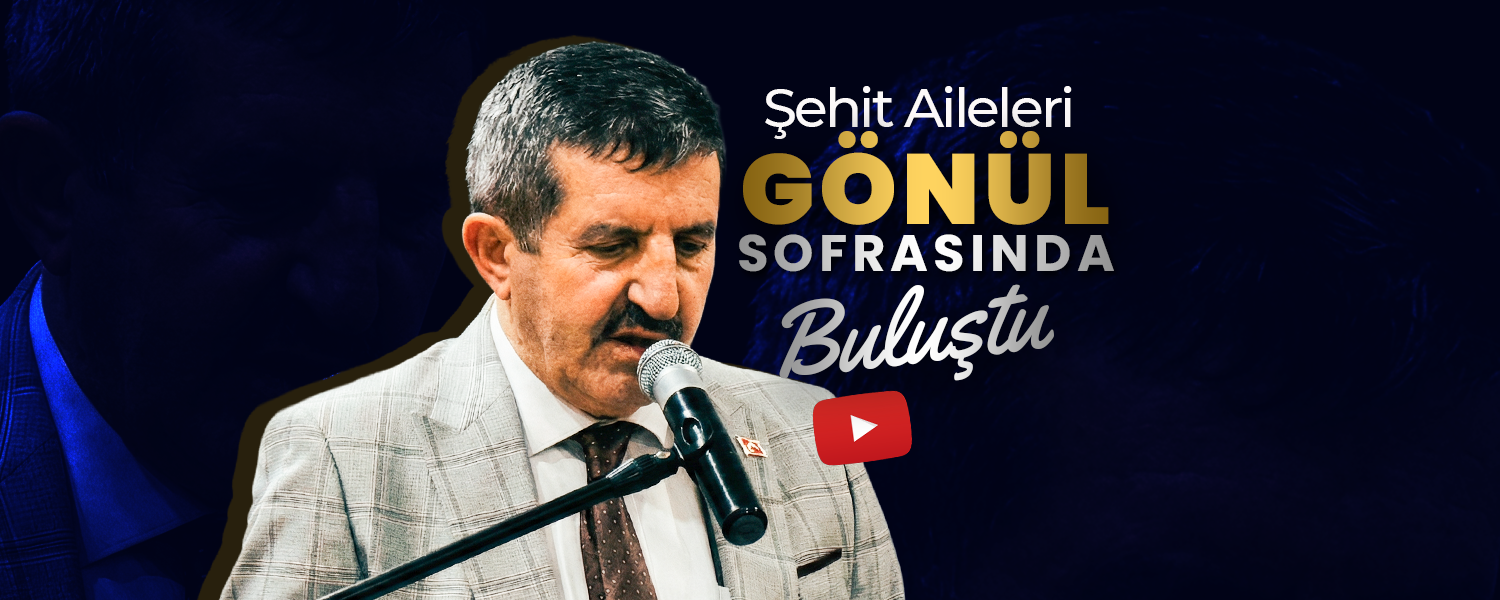 Şehit Aileleri "Gönül Sofrası"nda Buluştu
