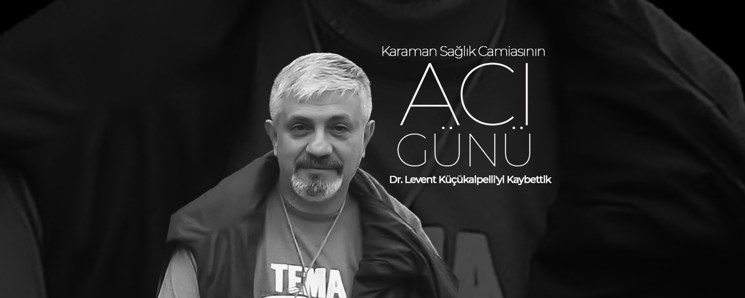 Karaman Sağlık Camiasının Acı Günü