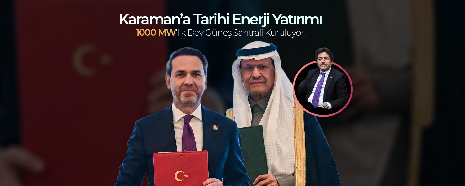 Karaman’a Tarihi Enerji Yatırımı