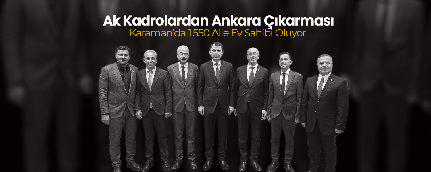 Karaman’da 1.550 Aile Ev Sahibi Oluyor