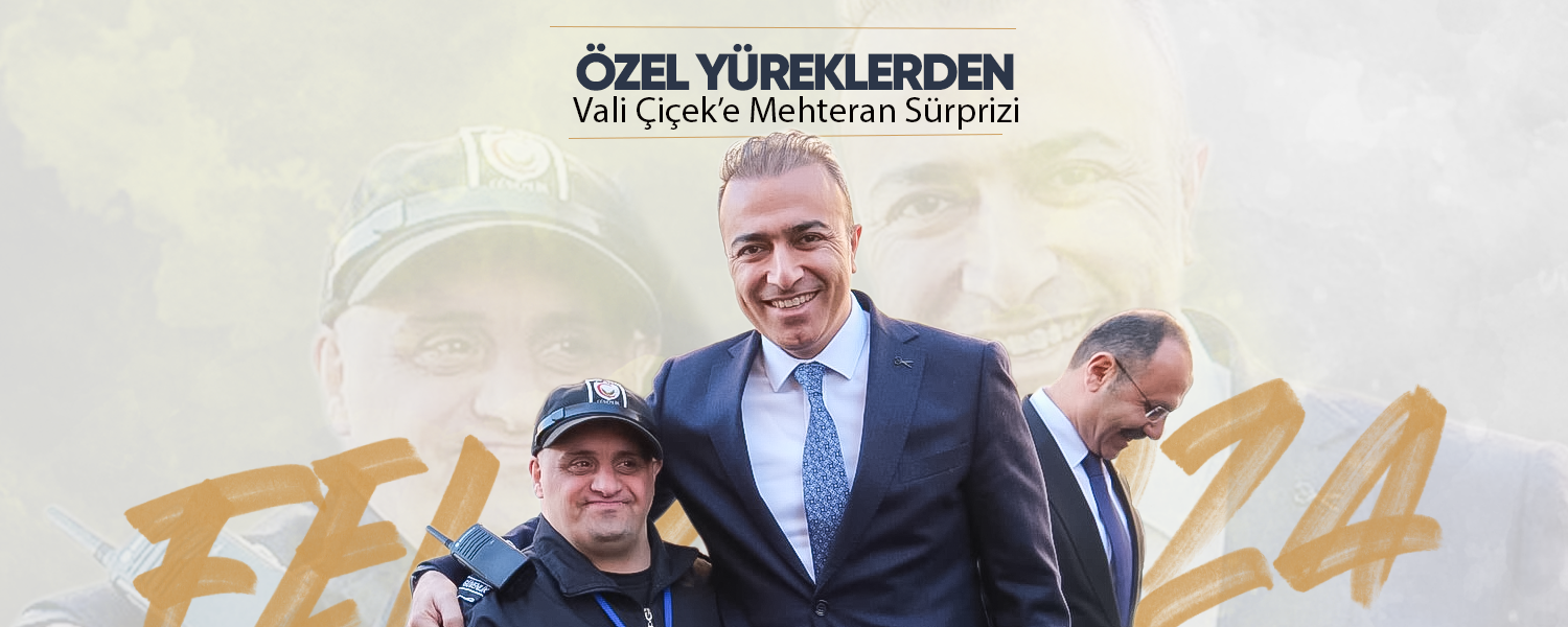 "Özel Yürekler"den Vali Çiçek’e Mehteran Sürprizi