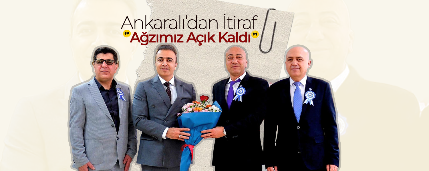 Ankaralı'dan İtiraf; ''Ağzımız Açık Kaldı ''