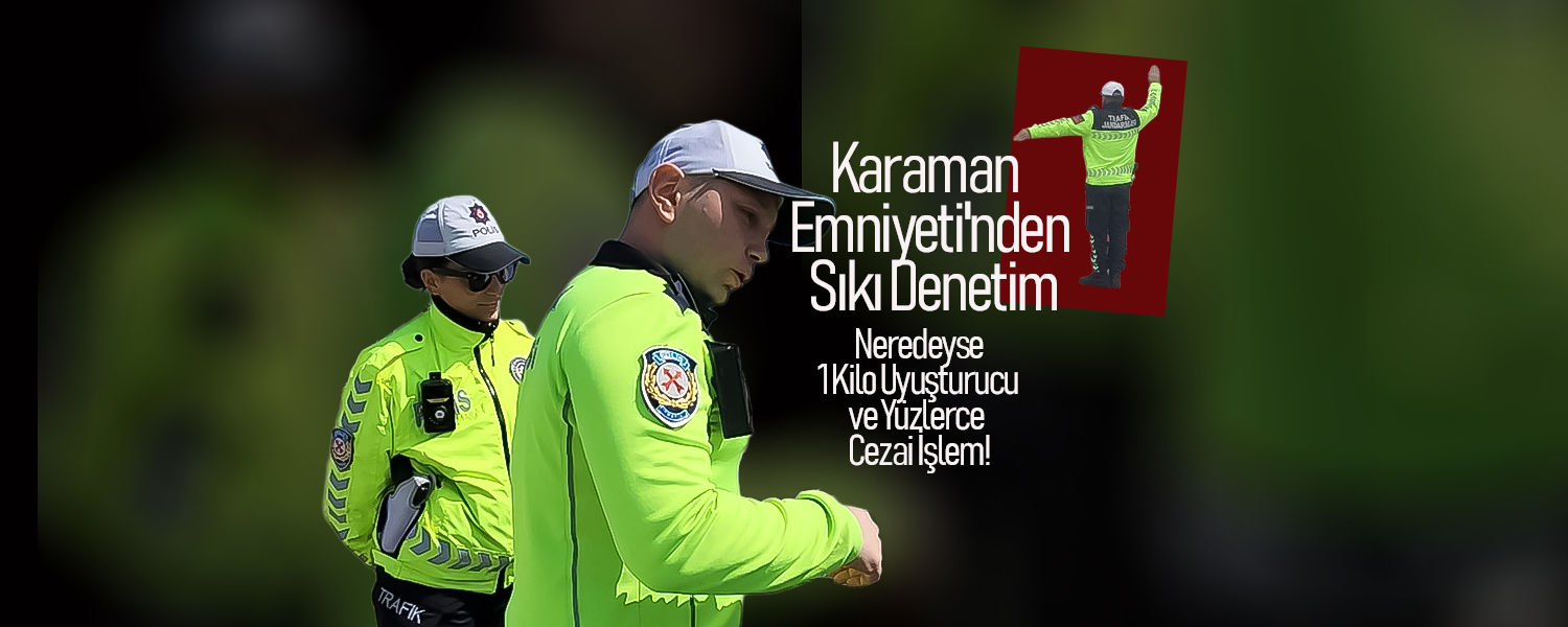 Neredeyse 1 Kilo Uyuşturucu ve Yüzlerce Cezai İşlem!